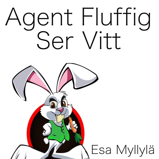 Agent Fluffig - Ser Vitt, Esa Myllylä