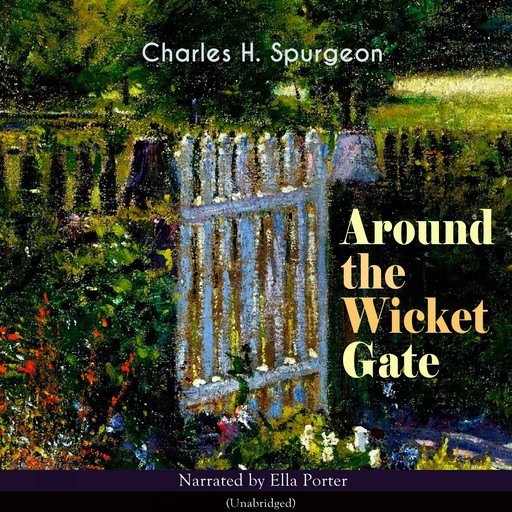 Around the Wicket Gate, Charles H.Spurgeon