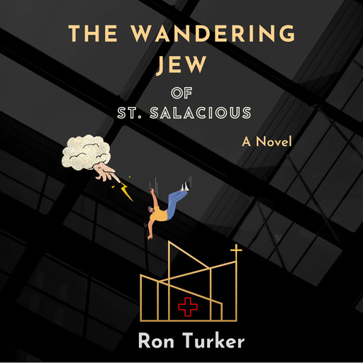 The Wandering Jew of St. Salacious, Ron Turker