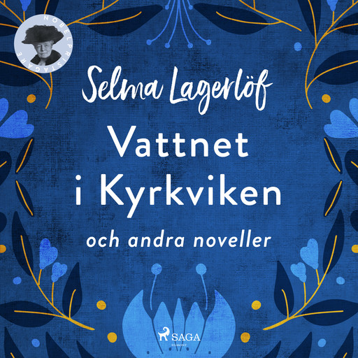Vattnet i Kyrkviken och andra noveller, Selma Lagerlöf