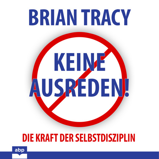 Keine Ausreden!, Brian Tracy