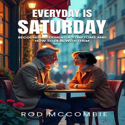EVERY DAY IS SATURDAY, ROD MCCOMBIE