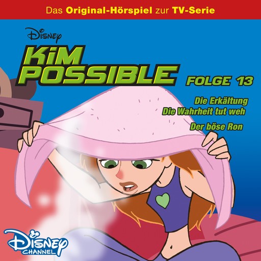 13: Die Erkältung / Die Wahrheit tut weh / Der böse Ron (Hörspiel zur Disney TV-Serie), Gary Powell, Kim Possible