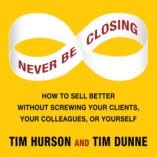 Never Be Closing, Tim Hurson, Tim Dunne