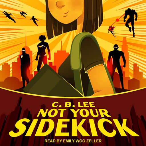 Not Your Sidekick, C.B. Lee