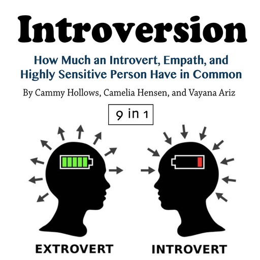 Introversion, Vayana Ariz, Camelia Hensen, Cammy Hollows