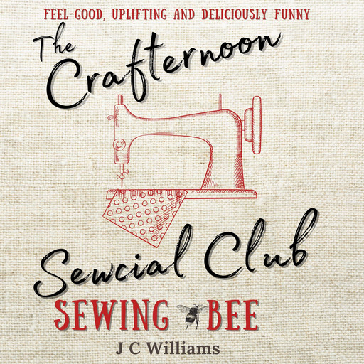 The Crafternoon Sewcial Club - Sewing Bee, J.C. Williams