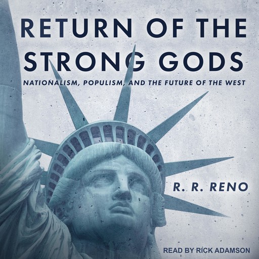 Return of the Strong Gods, R.R. Reno