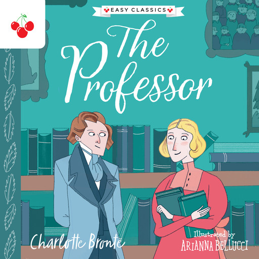 The Professor (Easy Classics), Charlotte Brontë, Stephanie Baudet