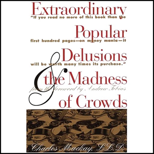 Extraordinary Popular Delusions and the Madness of Crowds and Confusion de Confusiones, Martin S.Fridson