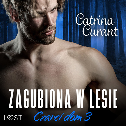 Czarci dom 3: Zagubiona w lesie – seria erotyczna, Catrina Curant