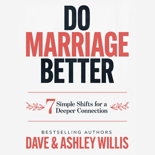 Do Marriage Better, Dave Willis, Ashley Willis