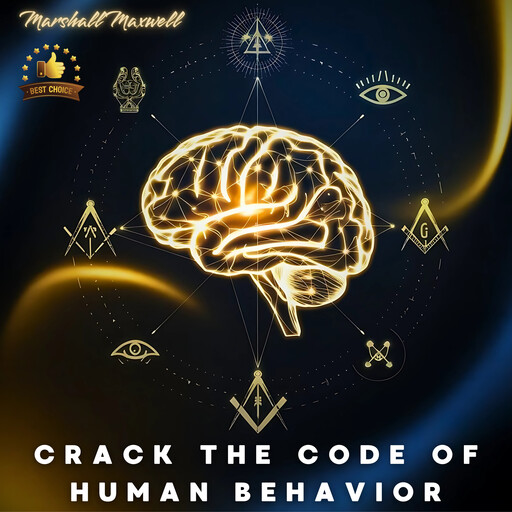 Crack the Code of Human Behavior, Marshall Maxwell