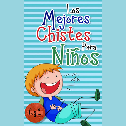 Los Mejores Chistes para Niños, C. y C. Ediciones