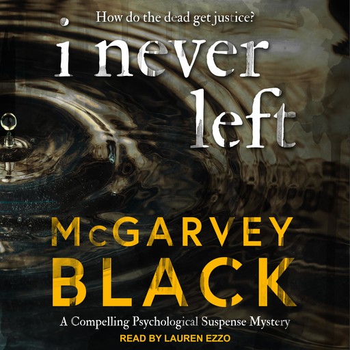 I Never Left, McGarvey Black