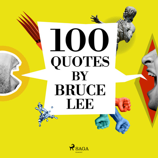 100 Quotes by Bruce Lee, Bruce Lee