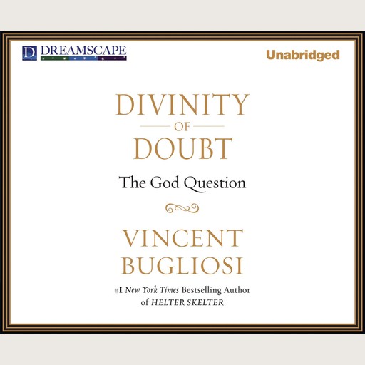 Divinity of Doubt, Vincent Bugliosi