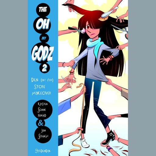 The Oh My Godz 2 - Den (alt for) store makeover, Kirsten Sonne Harild, Jan Solheim