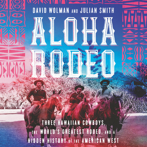 Aloha Rodeo, Julian Smith, David Wolman