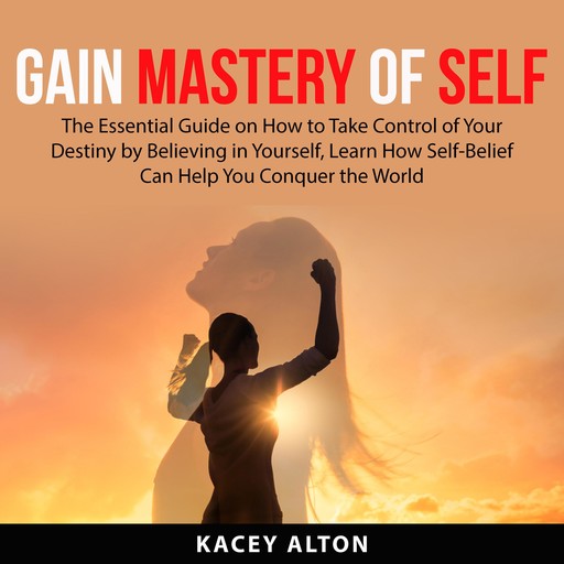 Gain Mastery of Self, Kacey Alton