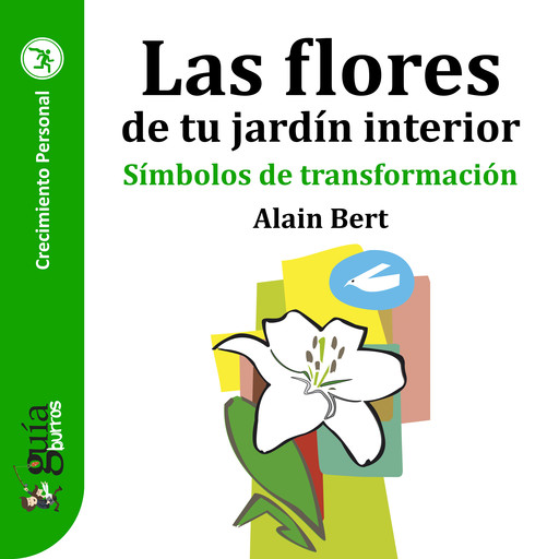 GuíaBurros: Las flores de tu jardín interior, Alain Bert