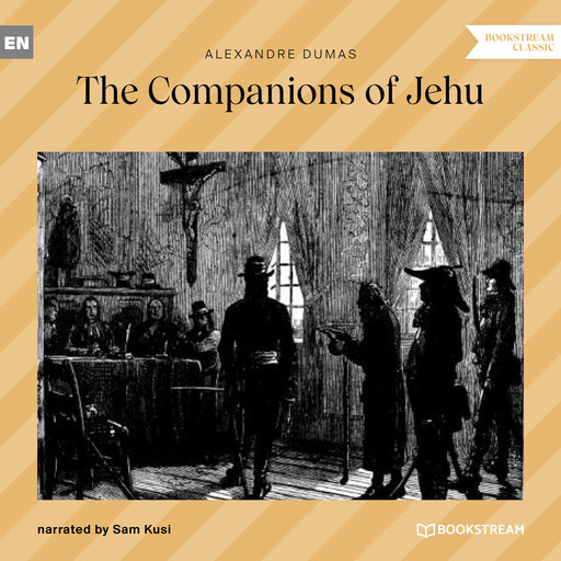 The Companions of Jehu (Unabridged), Alexander Dumas