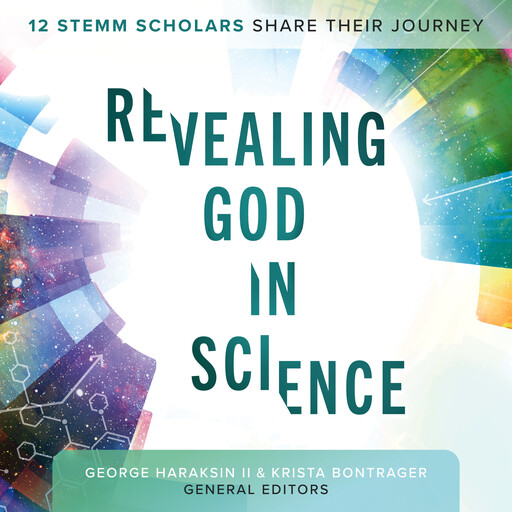 Revealing God in Science, George Haraksin II, Krista Bontrager