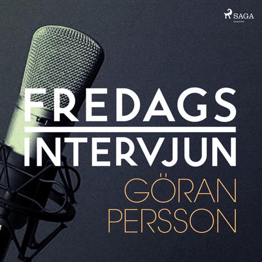 Fredagsintervjun - Göran Persson, – Fredagsintervjun