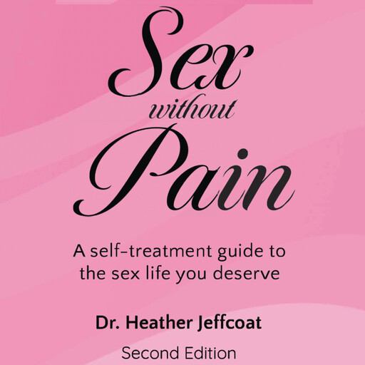 Sex Without Pain, Heather Jeffcoat