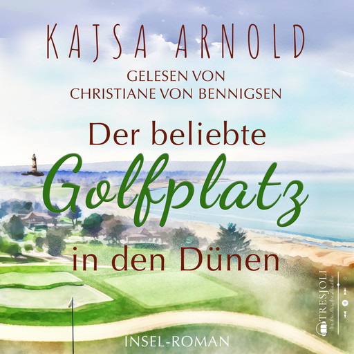 Der beliebte Golfplatz in den Dünen, Kajsa Arnold