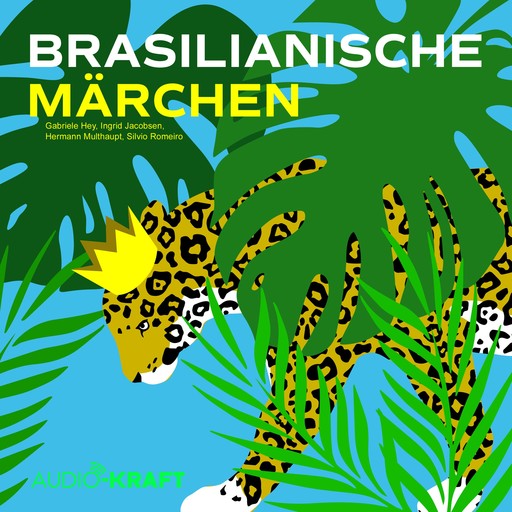 Brasilianische Märchen, Hermann Multhaupt, Ingrid Jacobsen, Gabriele Hey, Silvio Romeiro
