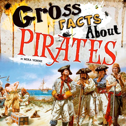 Gross Facts About Pirates, Mira Vonne