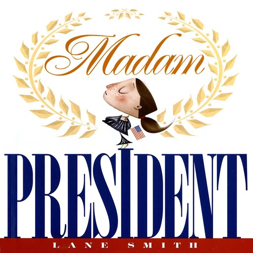Madam President, Lane Smith