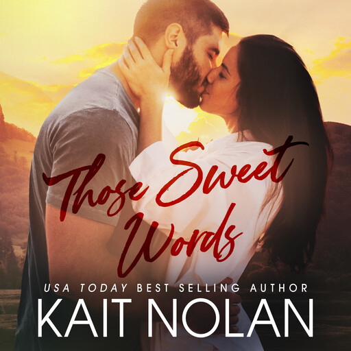 Those Sweet Words, Kait Nolan