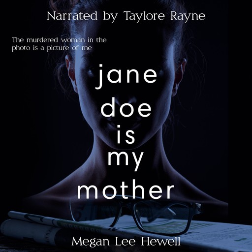 Jane Doe is My Mother, Megan Lee Hewell