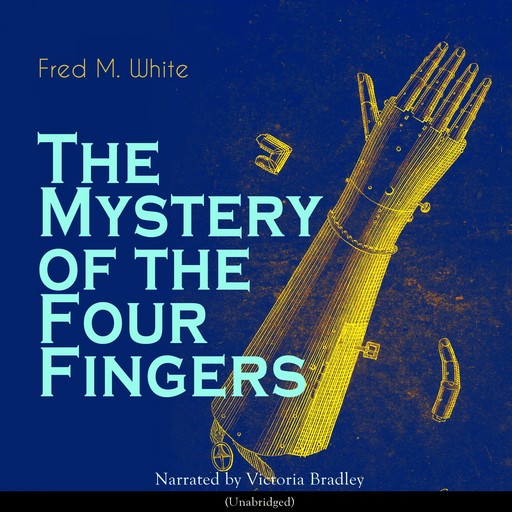 The Mystery of the Four Fingers, Fred M.White