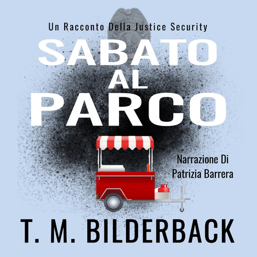 Sabato Al Parco – Un Racconto Della Justice Security, T.M. Bilderback
