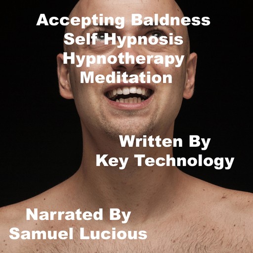 Accepting Baldness Self Hypnosis Hypnotherapy Meditation, Key Guy Technology
