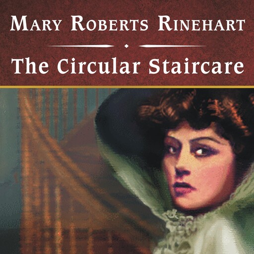 The Circular Staircase, Mary Roberts Rinehart