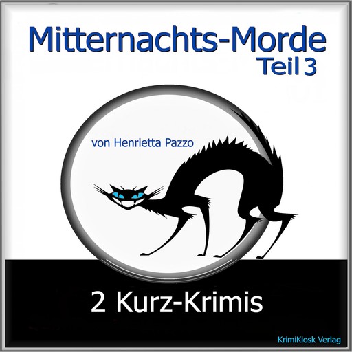 Mitternachts-Morde - 2 Kurz-Krimis - Teil 3, Henrietta Pazzo