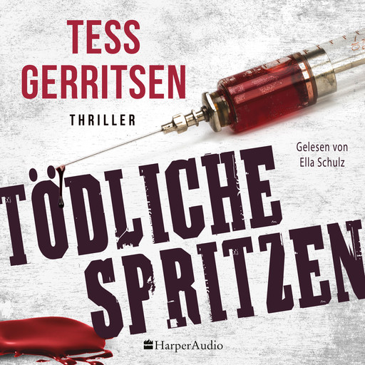 Tödliche Spritzen (ungekürzt), Tess Gerritsen