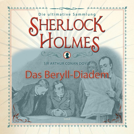 Sherlock Holmes: Das Beryll-Diadem - Die ultimative Sammlung, Arthur Conan Doyle