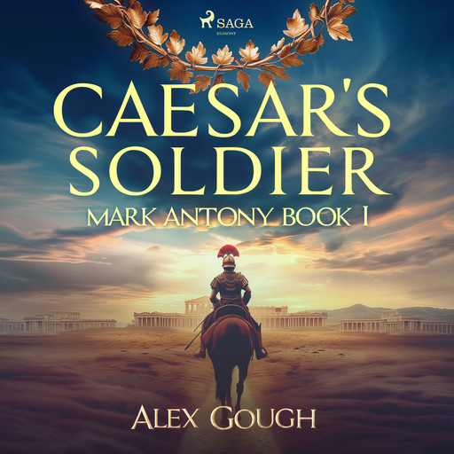 Caesar's Soldier: The Mark Antony Roman Adventure, Alex Gough