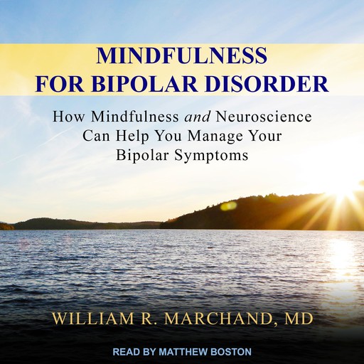 Mindfulness for Bipolar Disorder, William R. Marchand