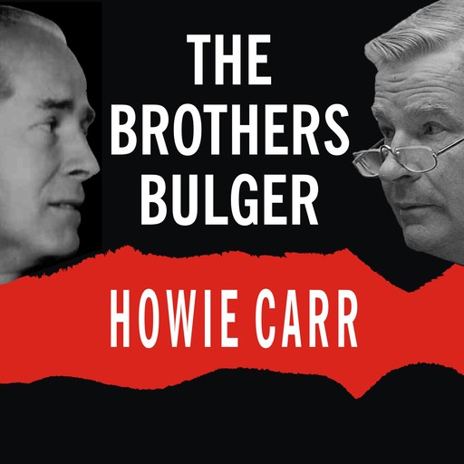 The Brothers Bulger, Howie Carr