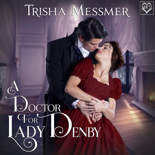 A Doctor For Lady Denby, Trisha Messmer