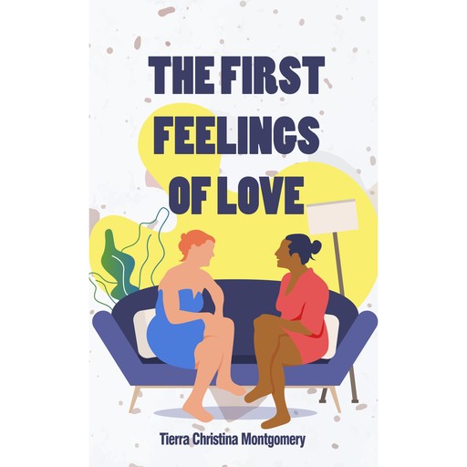 The First Feelings of Love, Tierra Montgomery