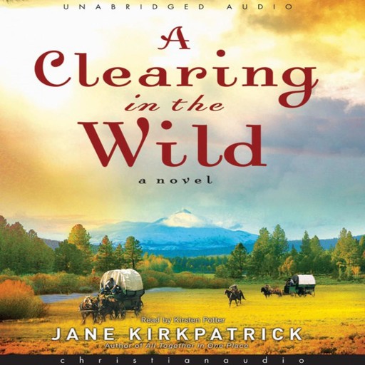 A Clearing in the Wild, Jane Kirkpatrick