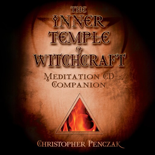 The Inner Temple of Witchcraft Meditation Audio Companion, Christopher Penczak