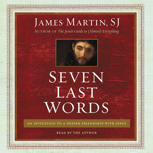 Seven Last Words, James Martin